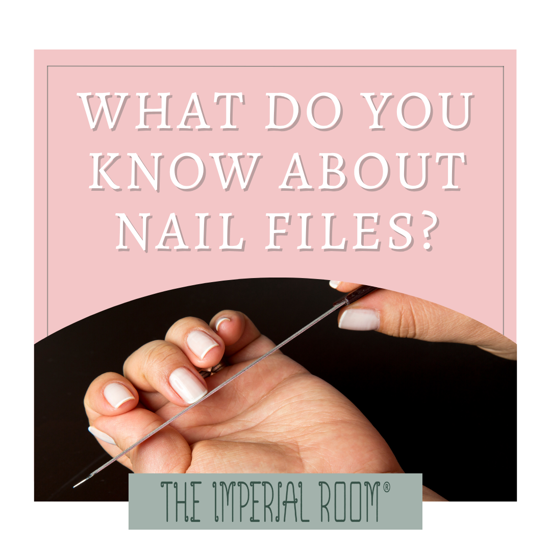 What do you know about Nail Files?