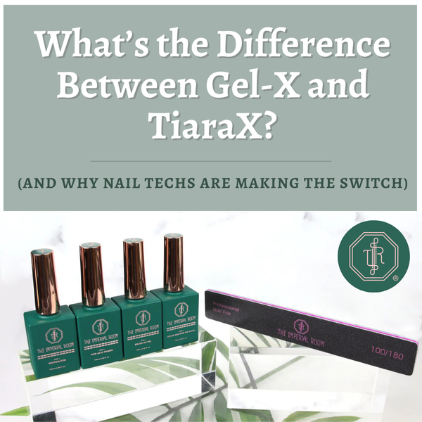What’s the Difference Between Gel-X and TiaraX? (And Why Nail Techs Are Making the Switch)